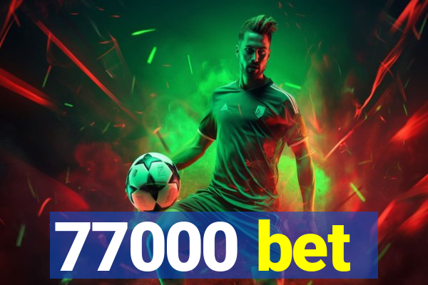 77000 bet